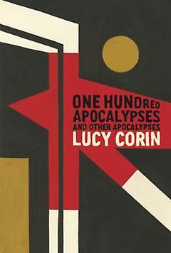 One Hundred Apocalypses Lucy Corin