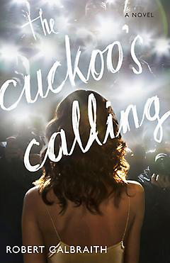 Cuckoos Calling by J. K. Rowling / Robert Galbraith