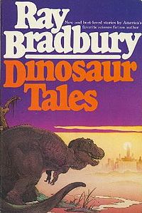 10 Essential Science Fiction Dinosaur Books Ray Bradbury Dinosaur Tales