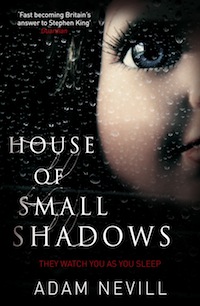House of Small Shadows Adam Nevill