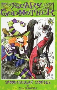 Scary Godmother: Spooktacular Stories by Jill Thompson