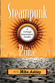 Steampunk Prime, edited by Mike Ashley