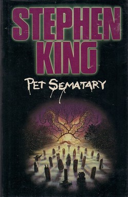 The Great Stephen King Re-read: Pet Sematary