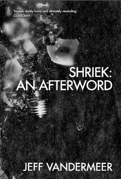 Shreik: An Afterword Jeff VanderMeer interview Tor UK reissue