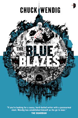 British Genre Ficiton Focus Chuck Wendig The Blue Blazes Cover