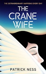 British Genre Fiction Focus The Crane Wife Patrick Ness
