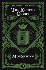 Courts of the Feyre The Eighth Court Mike Shevdon