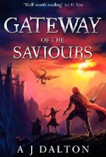 British Genre Fiction Focus Gateway of the Saviours Chronicles of a Cosmic Warlord #2 A.J. Dalton