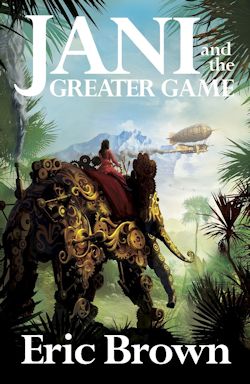 Eric Brown Jani and the Greater Game