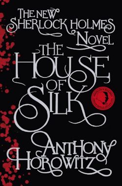 Sherlock Holmes The House of Silk Anthony Horowitz