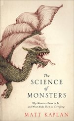 British Genre Fiction Focus The Science of Monsters Matt Kaplan