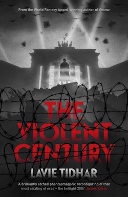 The Violent Century Lavie Tidhar