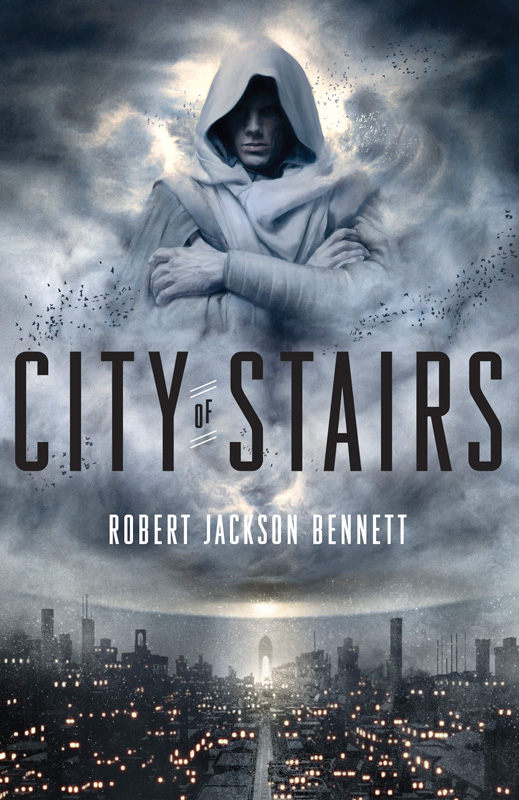 Robert Jackson Bennett City of Stairs
