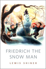 Tor.com Original Fiction Friedrich the Snow Man Lewis Shiner