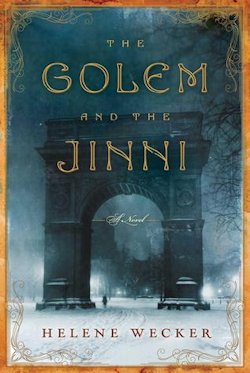 Helene Wecker The Golem and the Jinni US Cover