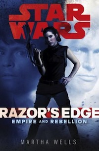 Star Wars Razor's Edge Empire and Rebellion Martha Wells