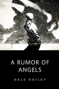 A Rumor of Angels Dale Bailey Nicolas Delort Ellen Datlow