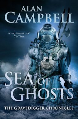 Sea of Ghosts Alan Campbell The Gravedigger Chronicles