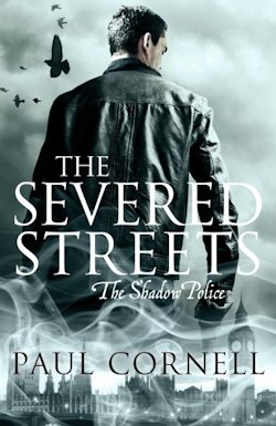 The Severed Streed Shadow Police Paul Cornell