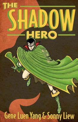 The Shadow Hero Gene Luen Yang Sonny Liew