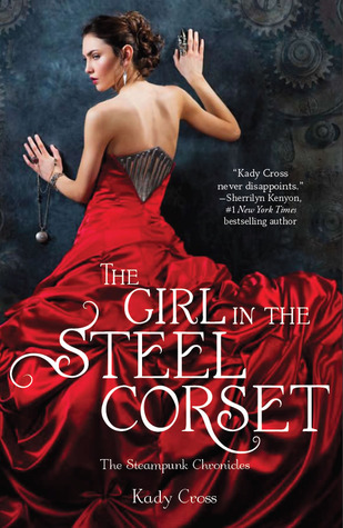 Cover from Kady Cross' The Girl in the Steel Corset, the first book of the series