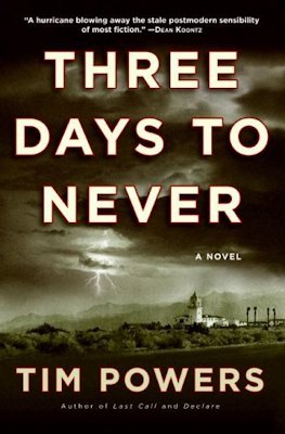 Time Travel and The Tempest: Three Days to Never by Tim Powers