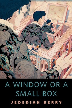 A Window or a Small Box Jedediah Berry Victo Ngai Ellen Datlow