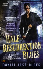 Half-Resurrection Blues by Daniel Jose Older