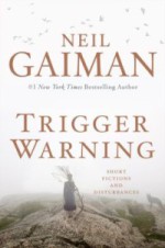 Trigger Warning Neil Gaiman