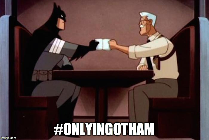 Batman and Gordon, Naimated Series, #onlyingotham