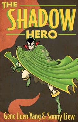 Shadow Hero by Gene Luen Yang