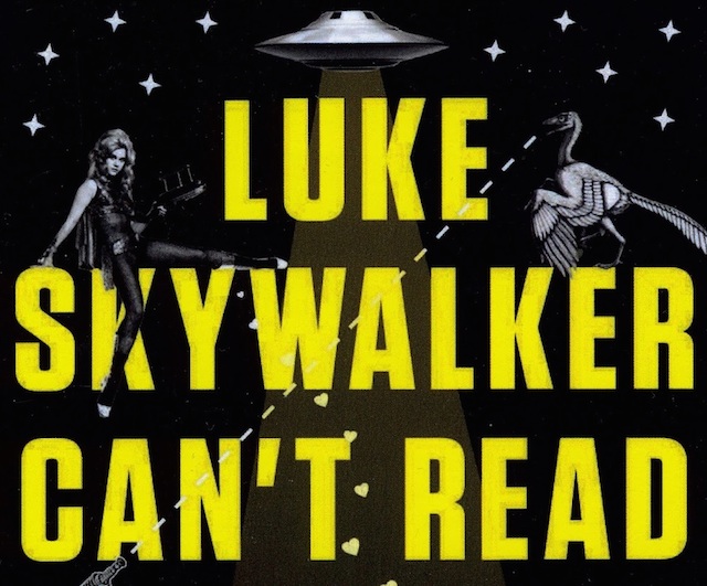 Luke Skywalker Can't Read Ryan Britt