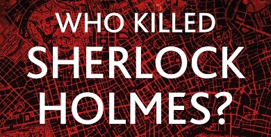 Who Killed Sherlock Holmes Paul Cornell