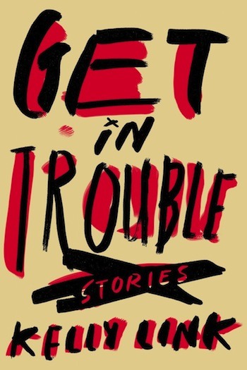 Cover for Kelly Link's Get in Trouble