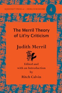 The Merril Theory of Lit'ry Criticism by Judith Merril