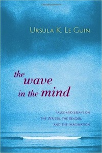 The Wave in the Mind by Ursula K. LeGuin