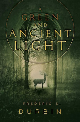 A Green and Ancient Light Frederic S. Durbin