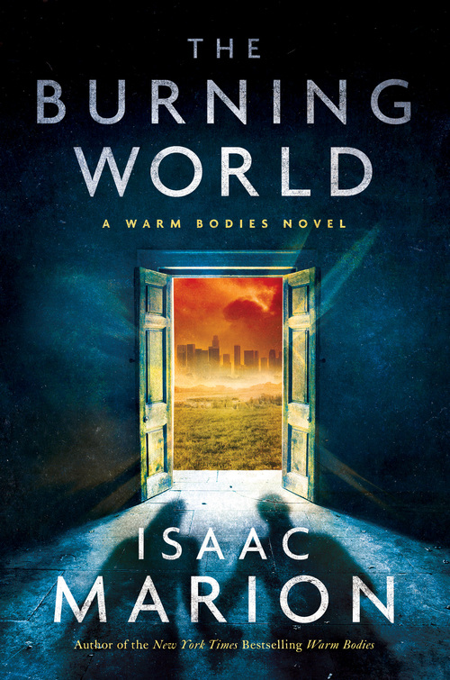 The Burning World sequel Warm Bodies Isaac Marion