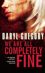 We Are All Completely Fine adaptation Daryl Gregory