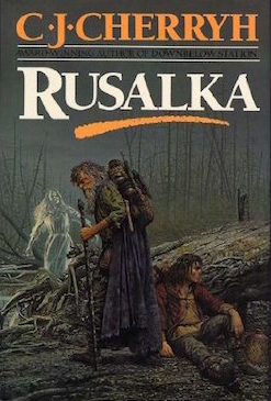 Rusalka by C.J. Cherryh