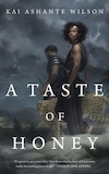 A Taste of Honey Kai Ashante Wilson