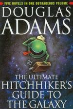 The Ultimate Hitchhikers Guide to the Galaxy by Douglas Adams