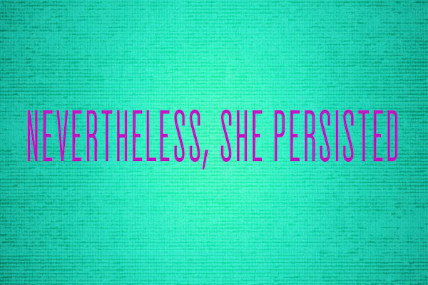 The words "Nevertheless, She Persisted" in purple on green.