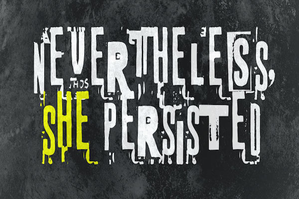 The words "Nevertheless, She Persisted" in white and yellow on black.