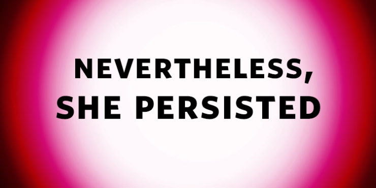 Nevertheless She Persisted short fiction series