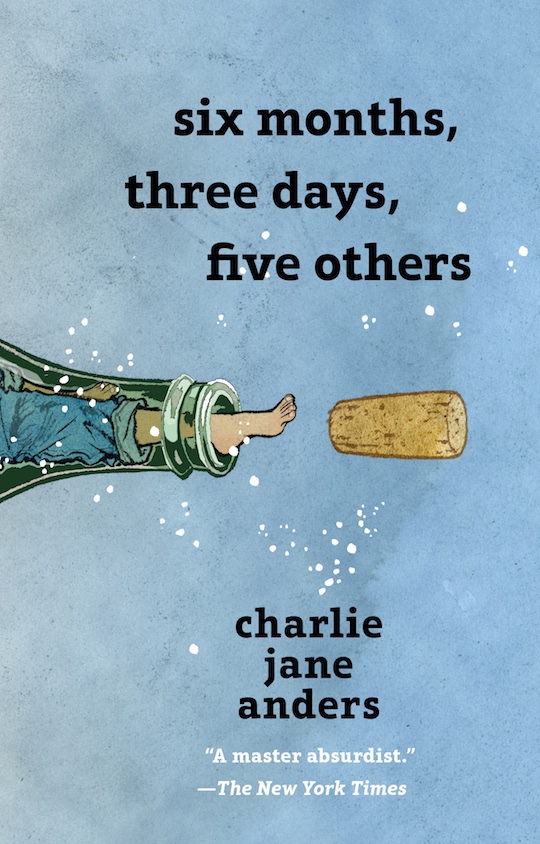 Six Months Three Days Five Others Charlie Jane Anders