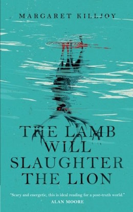 The Lamb Will Slaughter the Lion by Margaret Killjoy