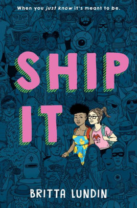 Ship It Britta Lundin books we're excited for in 2018