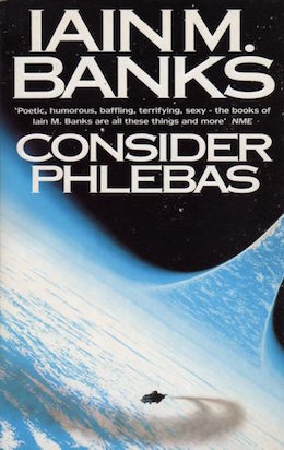 Iain M. Banks Consider Phlebas