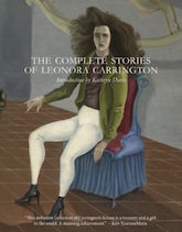 The Complete Stories of Leonora Carrington